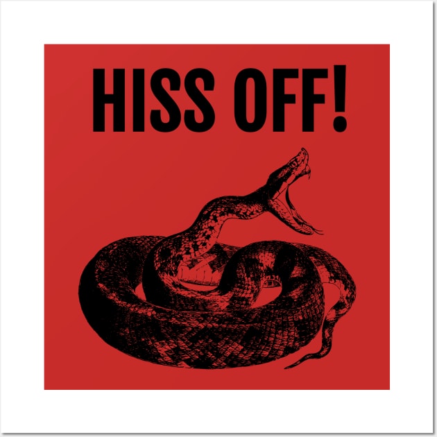 Hiss Off! Funny, Reptile Wall Art by alzo